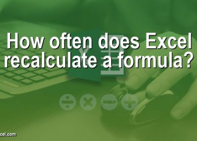 How often does Excel recalculate a formula?
