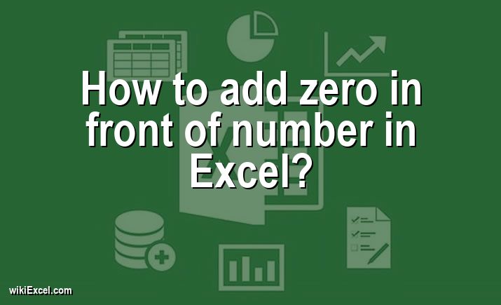 How to add zero in front of number in Excel?