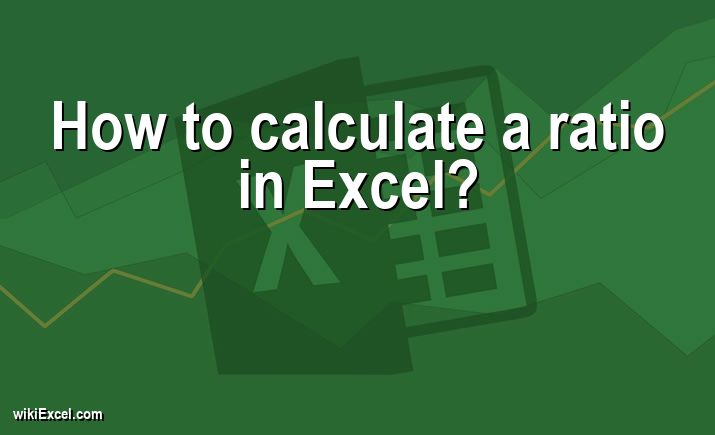 How to calculate a ratio in Excel?