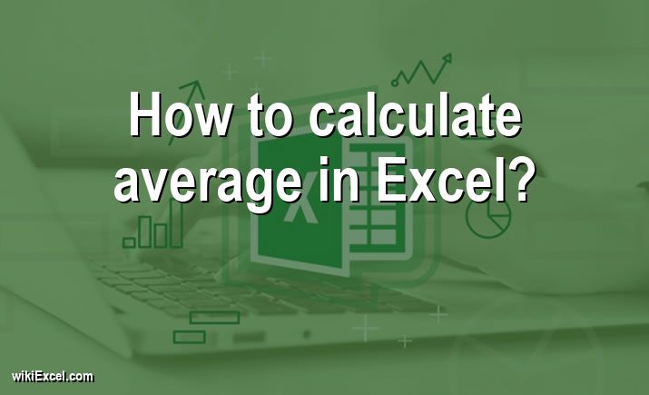 How to calculate average in Excel?
