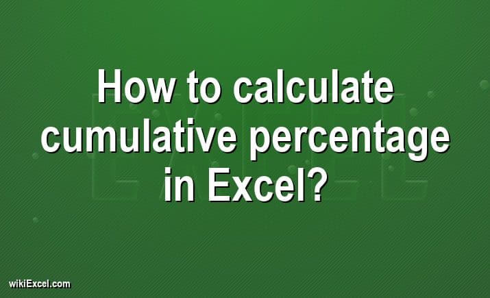 How to calculate cumulative percentage in Excel?