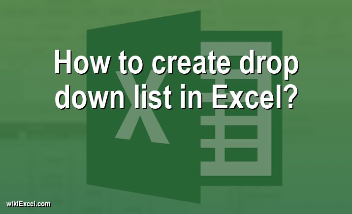 How to create drop down list in Excel?