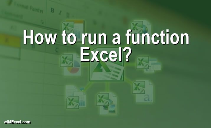 How to run a function Excel?
