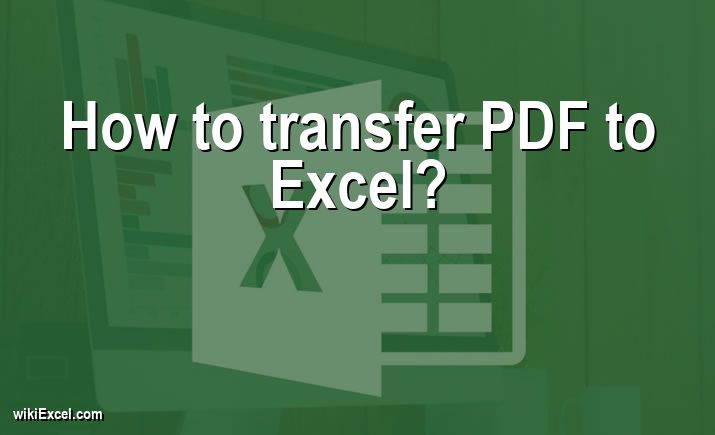 How to transfer PDF to Excel?