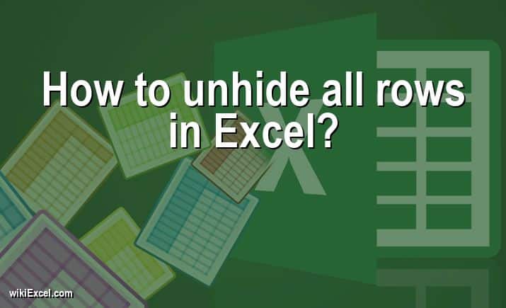 How to unhide all rows in Excel?