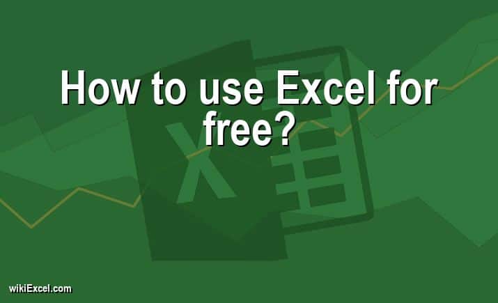 How to use Excel for free?