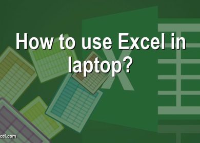 How to use Excel in laptop?