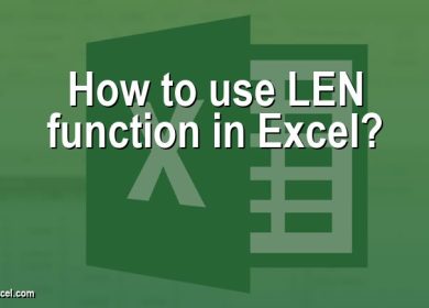 How to use LEN function in Excel?